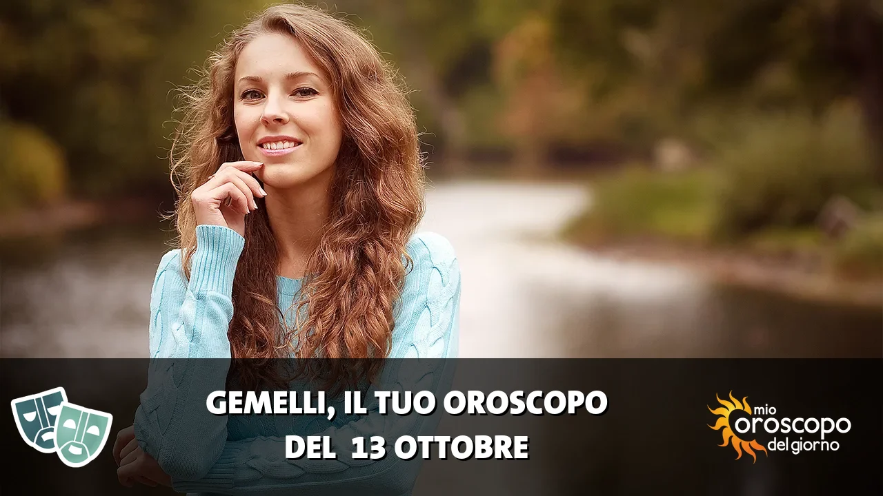 Oroscopo dei Gemelli du martedì 13 ottobre 2026