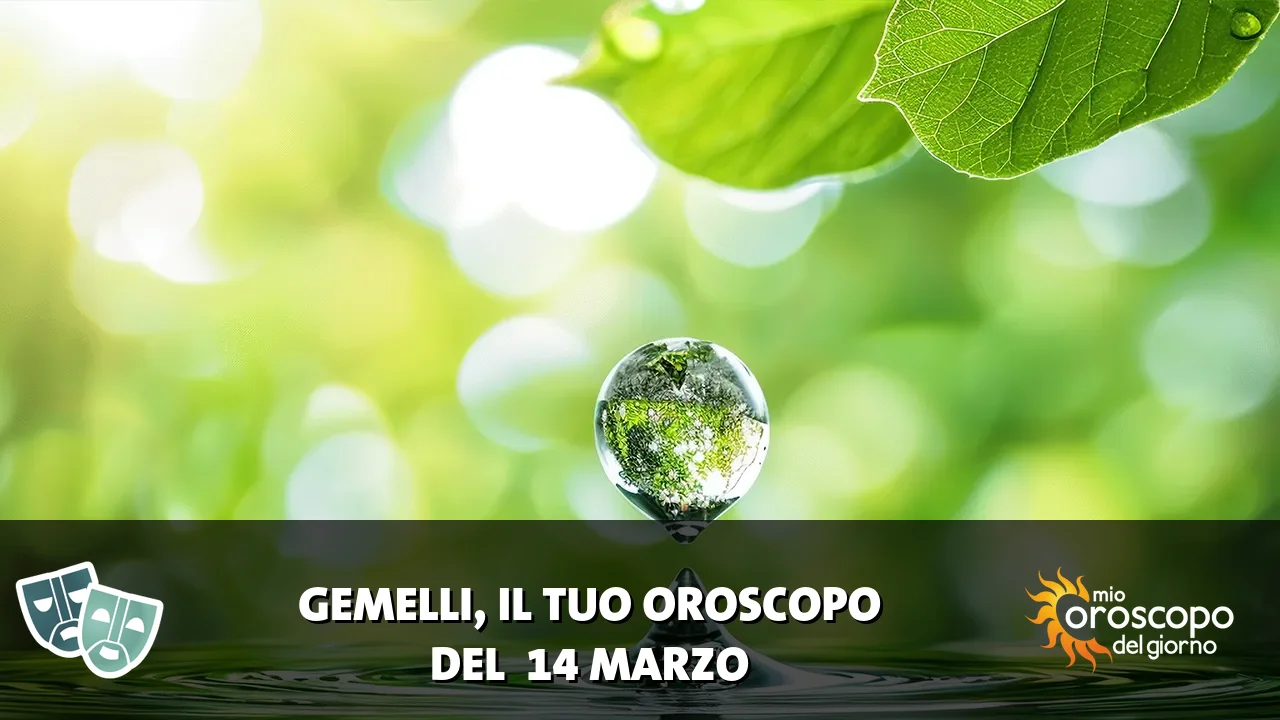 Oroscopo dei Gemelli du sabato 14 marzo 2026