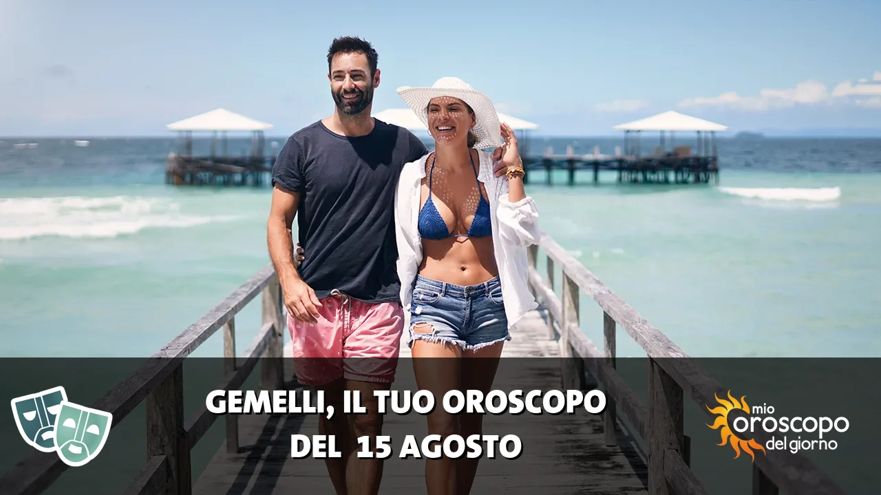 Oroscopo dei Gemelli du sabato 15 agosto 2026