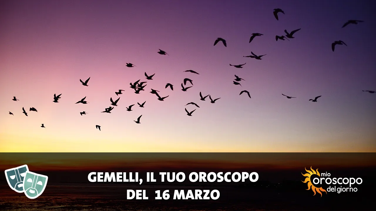 Oroscopo dei Gemelli du lunedì 16 marzo 2026