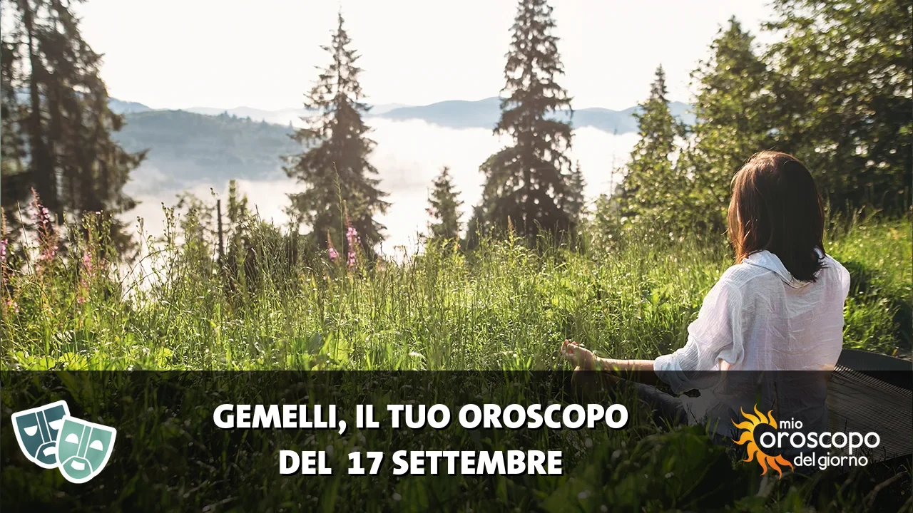 Oroscopo dei Gemelli du giovedì 17 settembre 2026