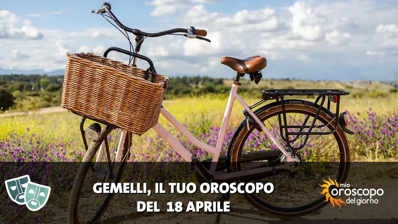 Oroscopo dei Gemelli du sabato 18 aprile 2026