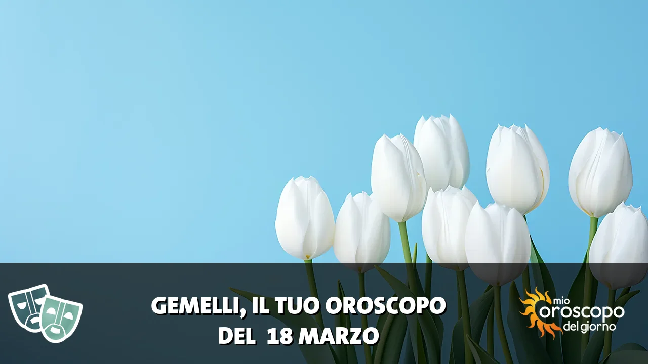 Oroscopo dei Gemelli du mercoledì 18 marzo 2026