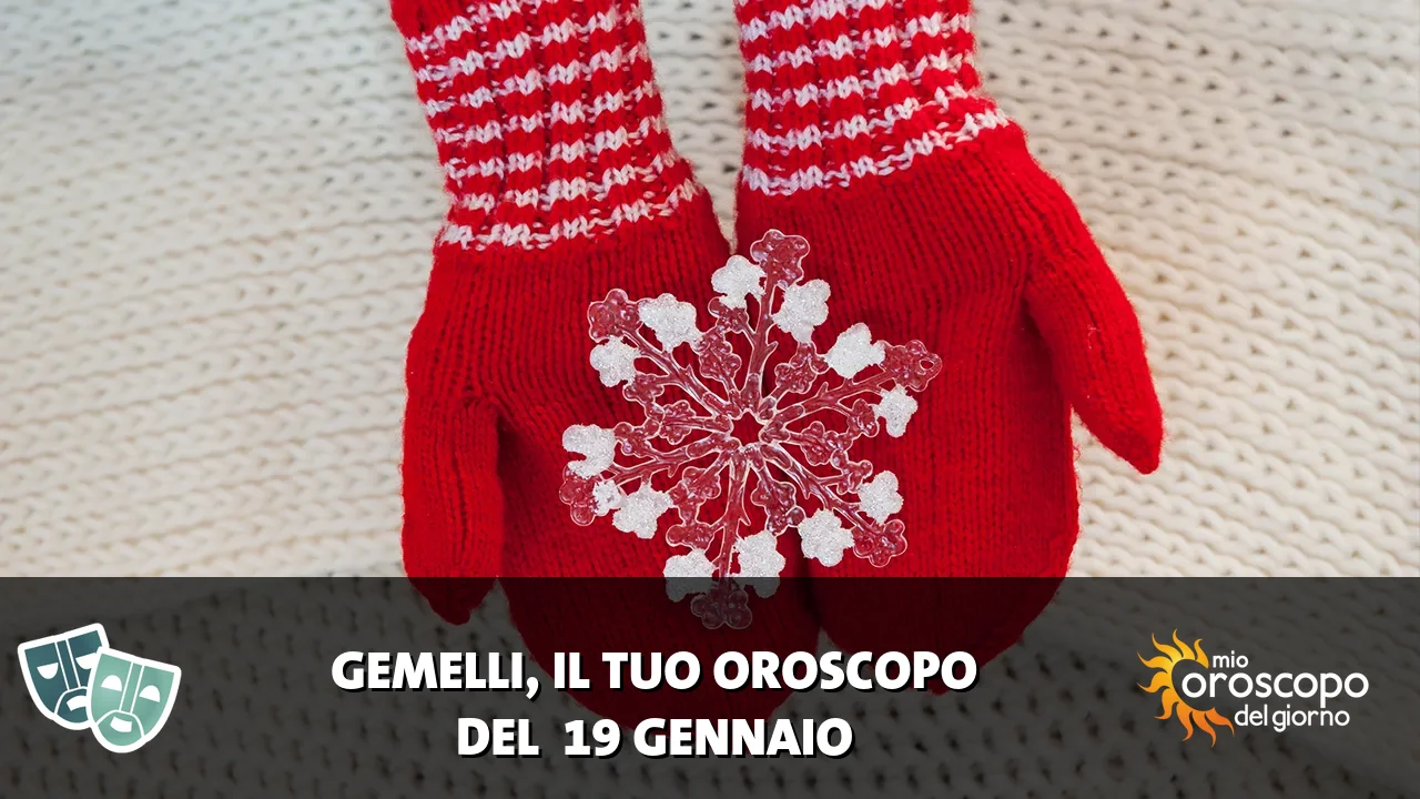 Oroscopo dei Gemelli du lunedì 19 gennaio 2026