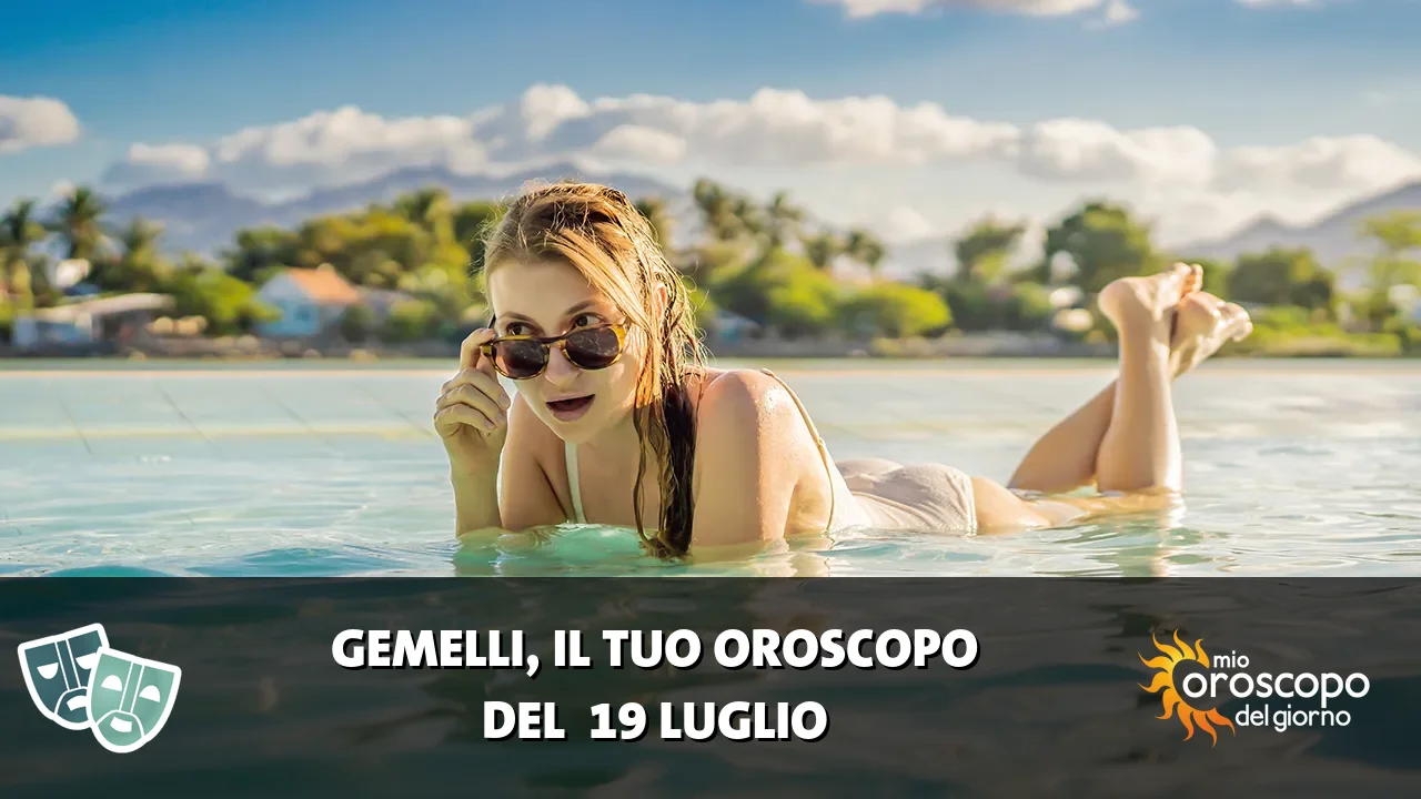 Oroscopo dei Gemelli du domenica 19 luglio 2026