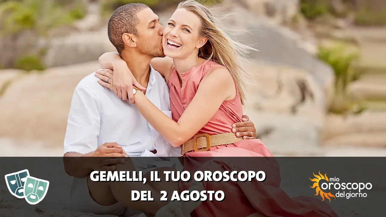 Oroscopo dei Gemelli du domenica 2 agosto 2026