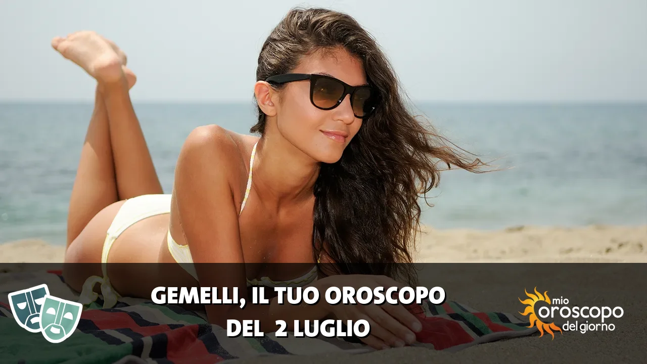 Oroscopo dei Gemelli du giovedì 2 luglio 2026