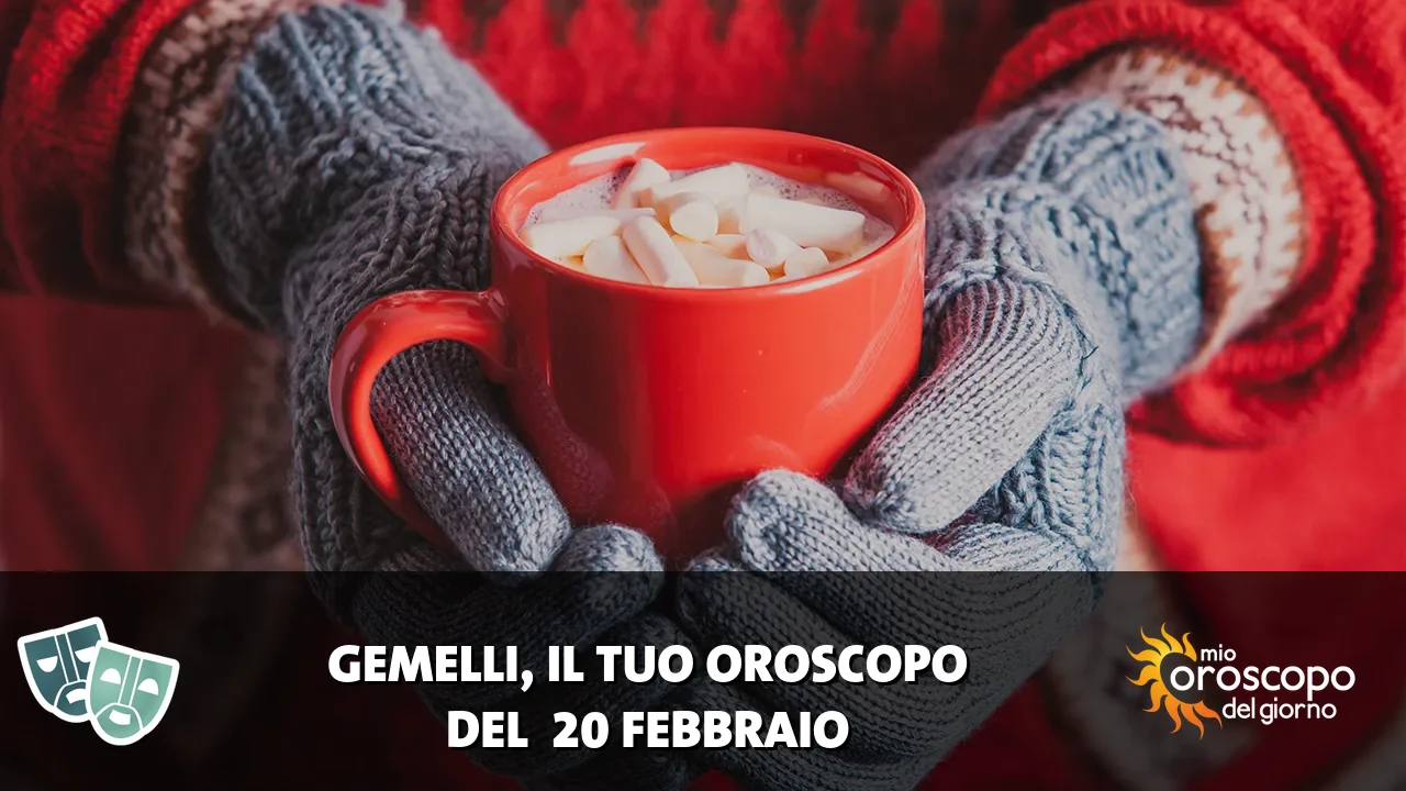 Oroscopo dei Gemelli du venerdì 20 febbraio 2026
