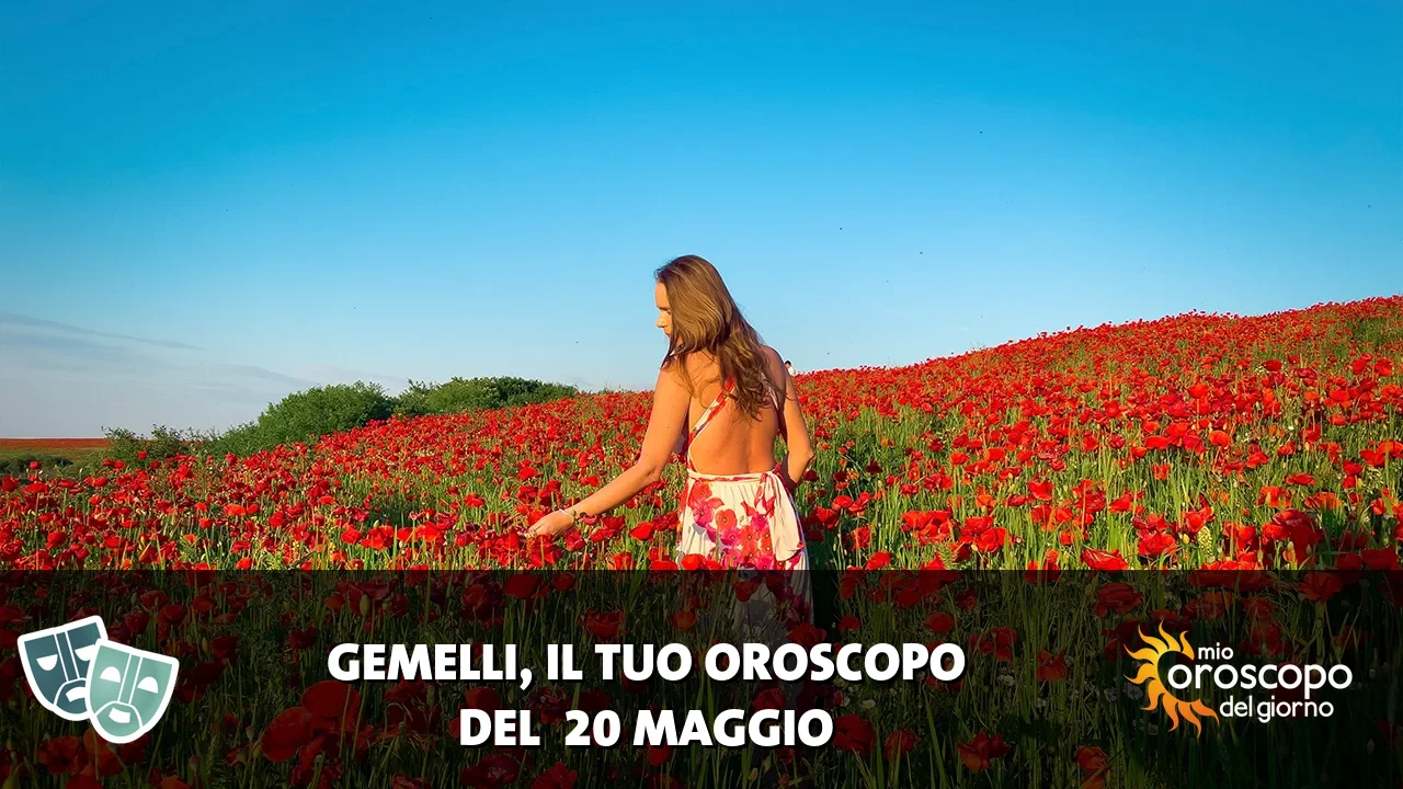 Oroscopo dei Gemelli du mercoledì 20 maggio 2026