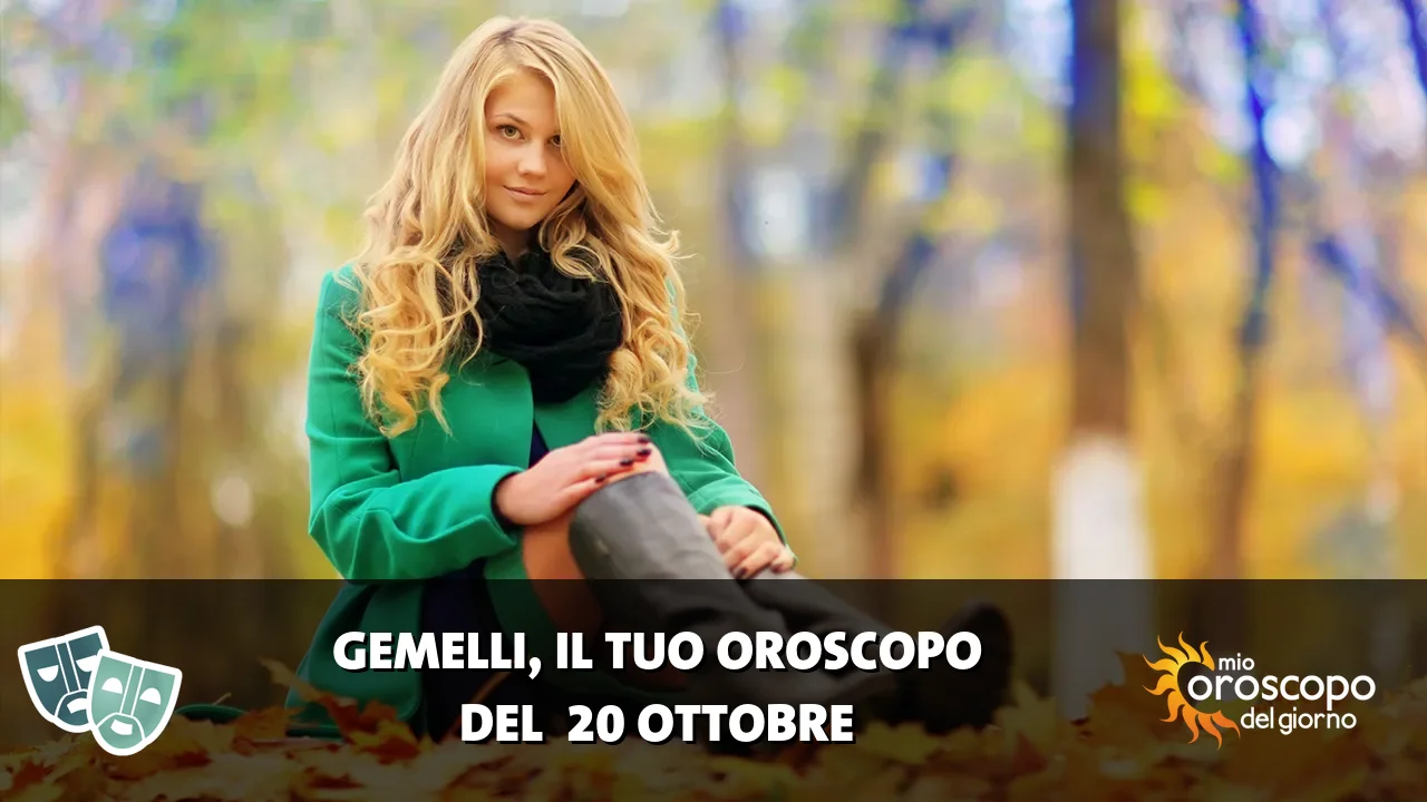 Oroscopo dei Gemelli du martedì 20 ottobre 2026