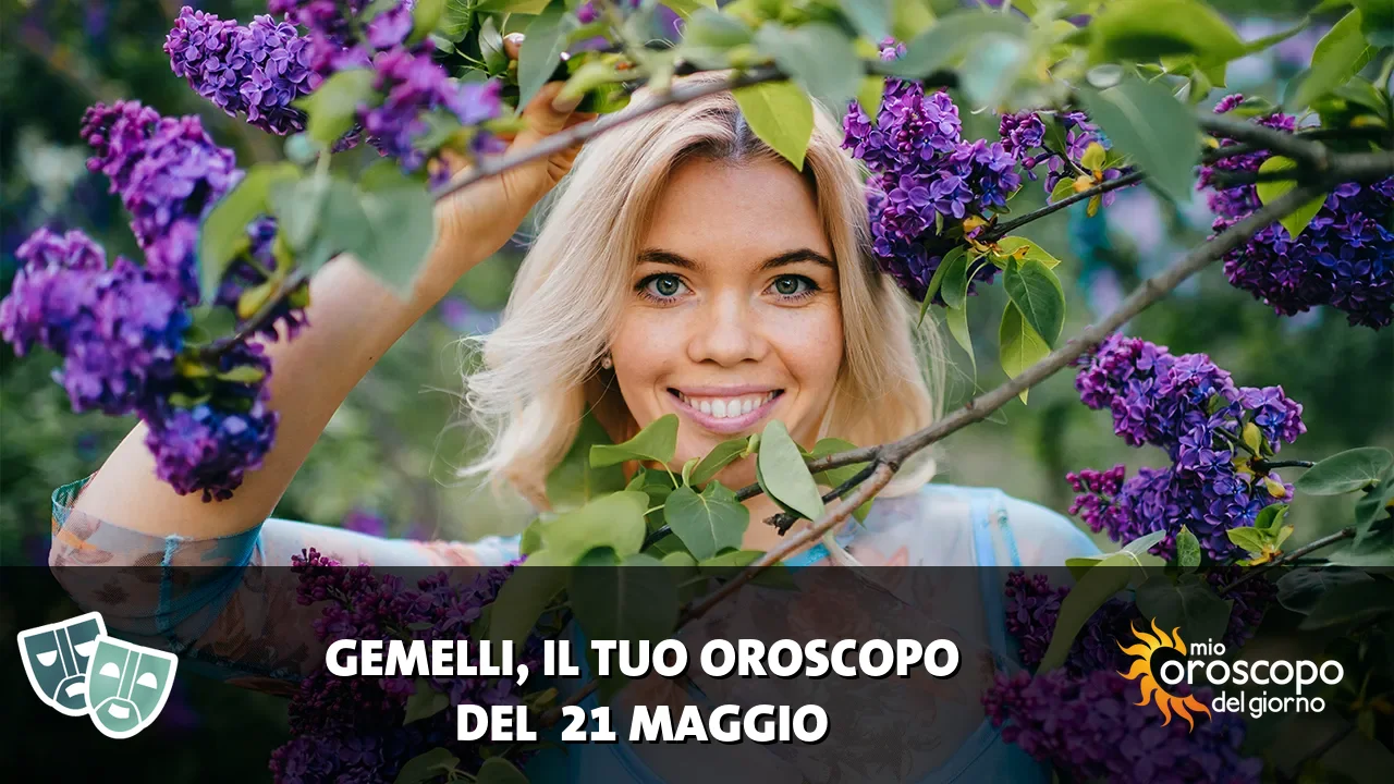 Oroscopo dei Gemelli du giovedì 21 maggio 2026