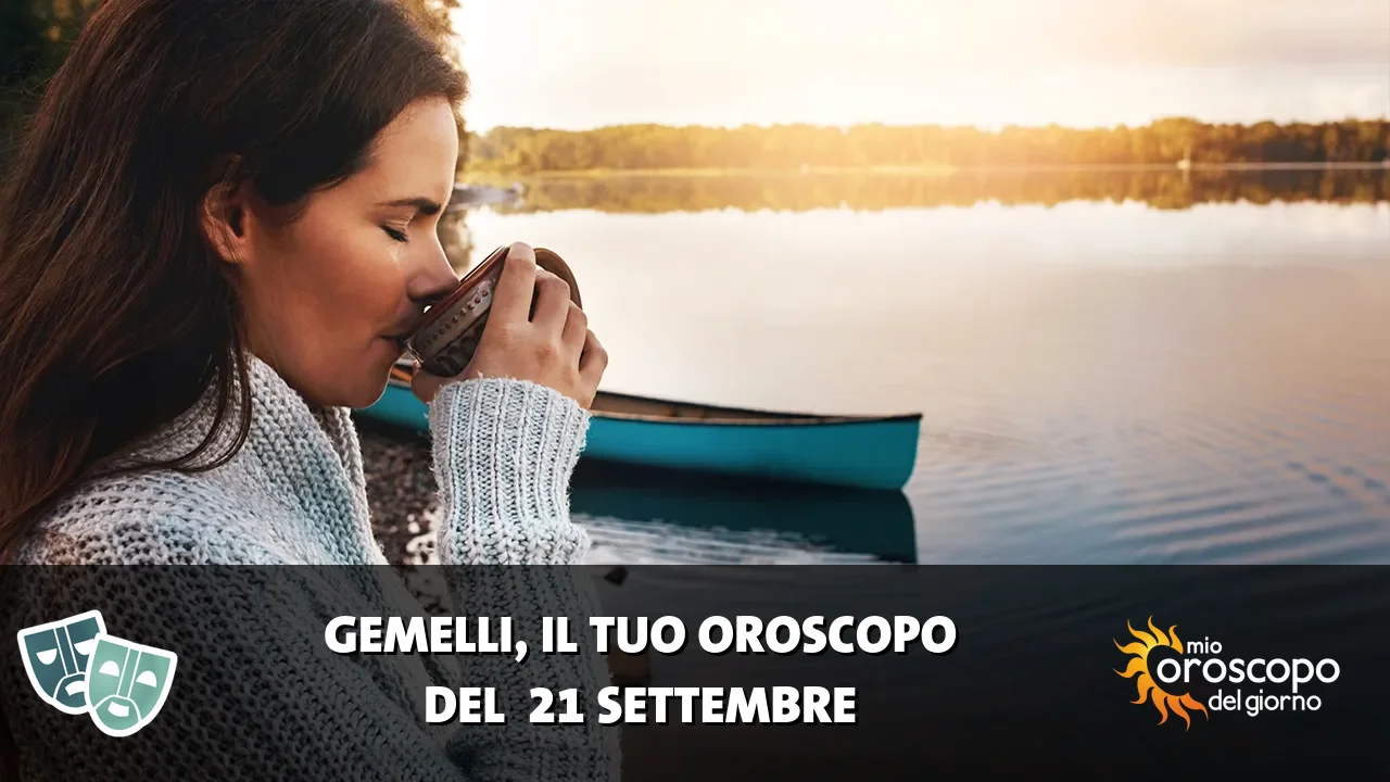 Oroscopo dei Gemelli du lunedì 21 settembre 2026