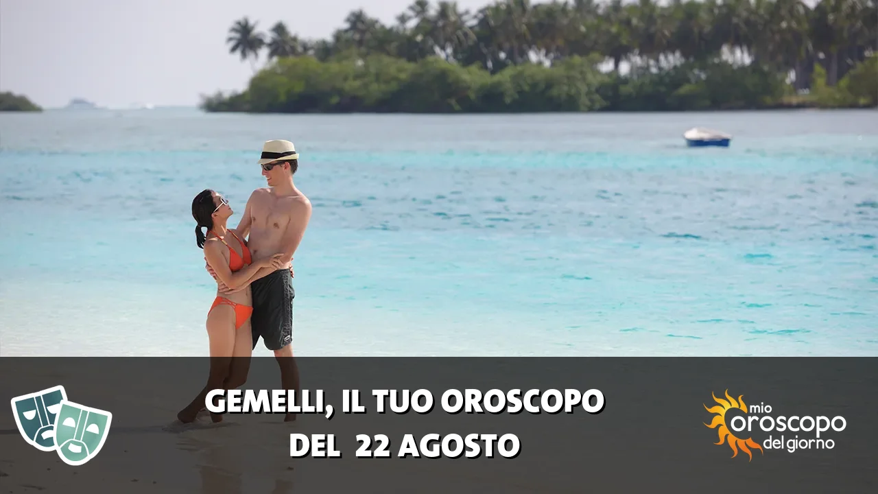 Oroscopo dei Gemelli du sabato 22 agosto 2026