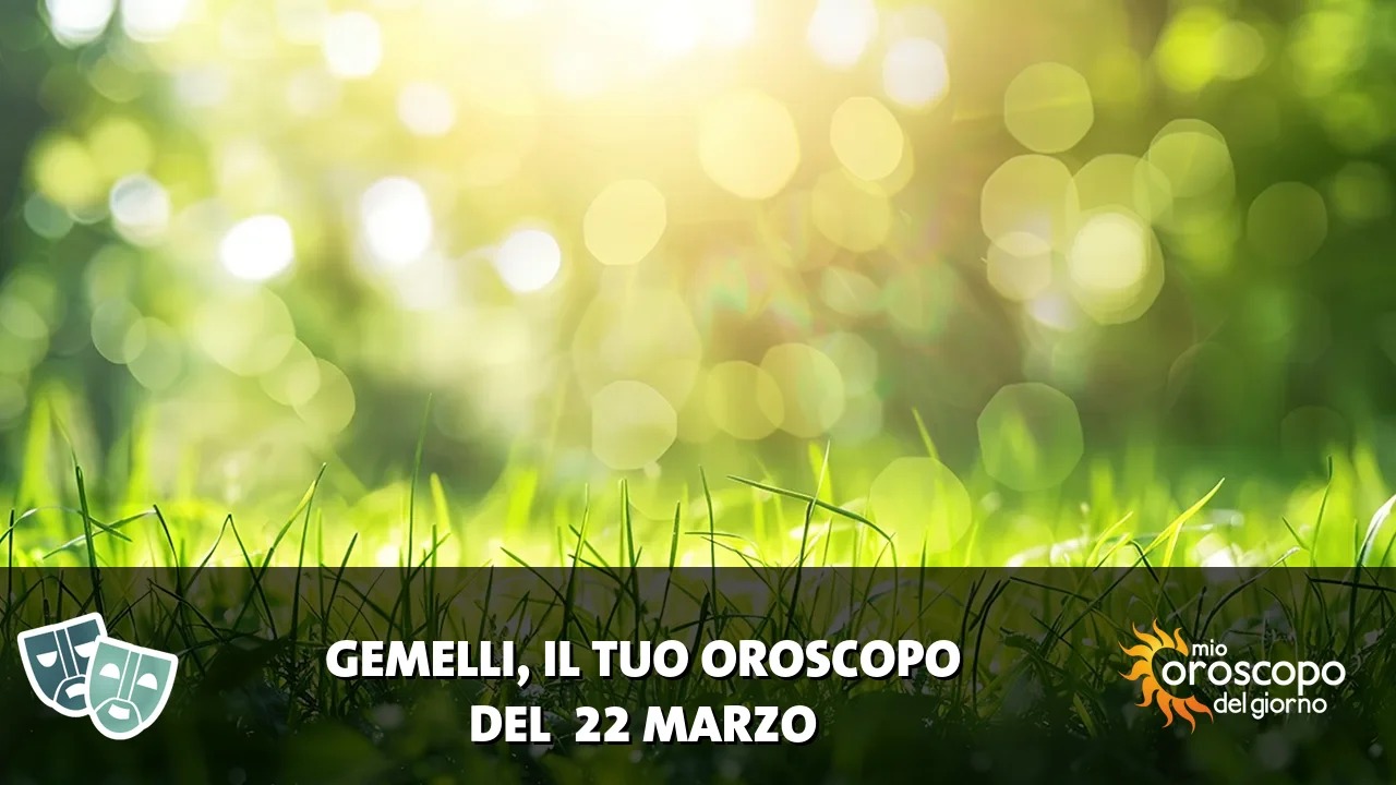 Oroscopo dei Gemelli du domenica 22 marzo 2026