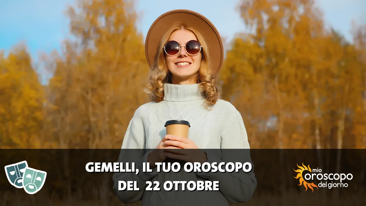 Oroscopo dei Gemelli du giovedì 22 ottobre 2026
