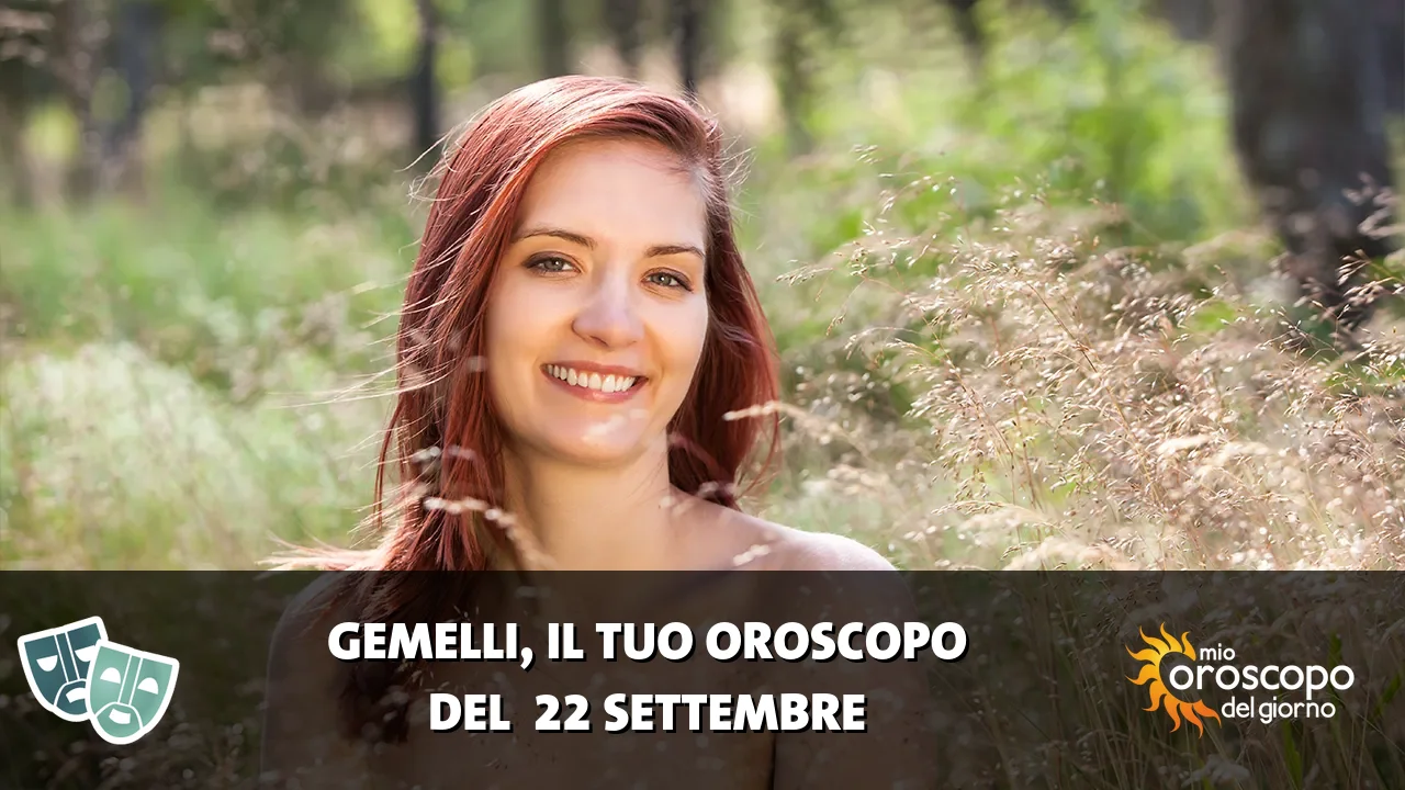 Oroscopo dei Gemelli du martedì 22 settembre 2026