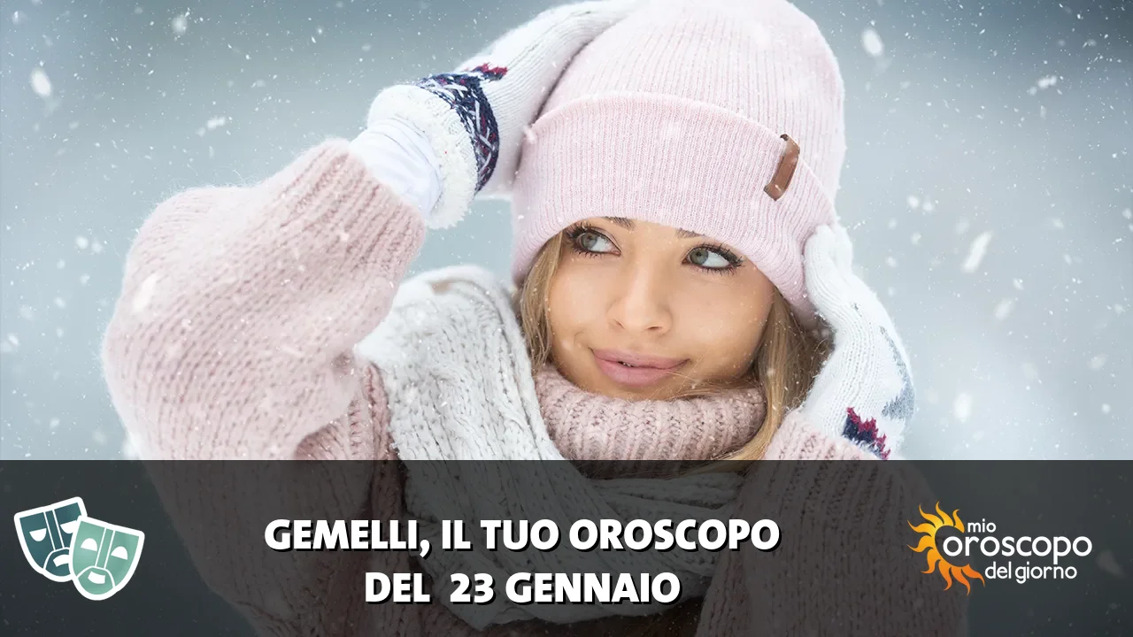Oroscopo dei Gemelli du venerdì 23 gennaio 2026