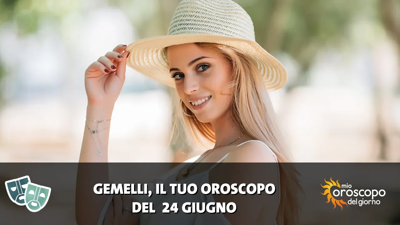 Oroscopo dei Gemelli du mercoledì 24 giugno 2026