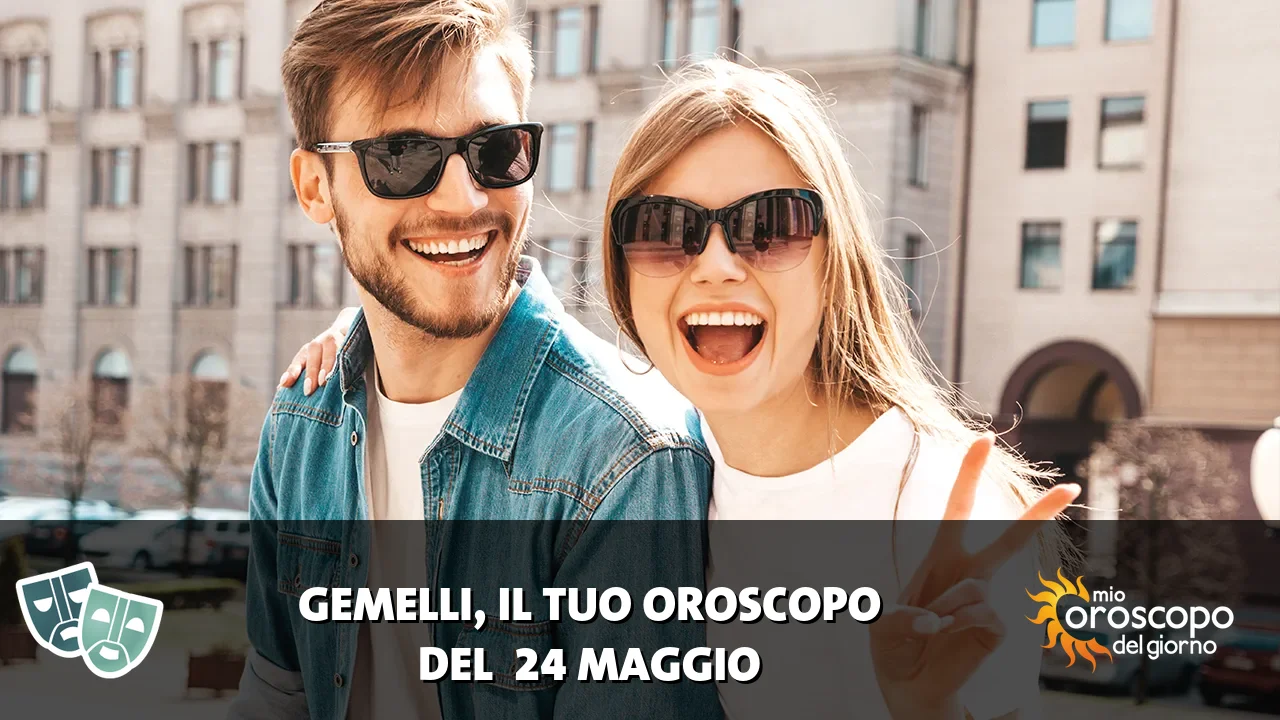 Oroscopo dei Gemelli du domenica 24 maggio 2026