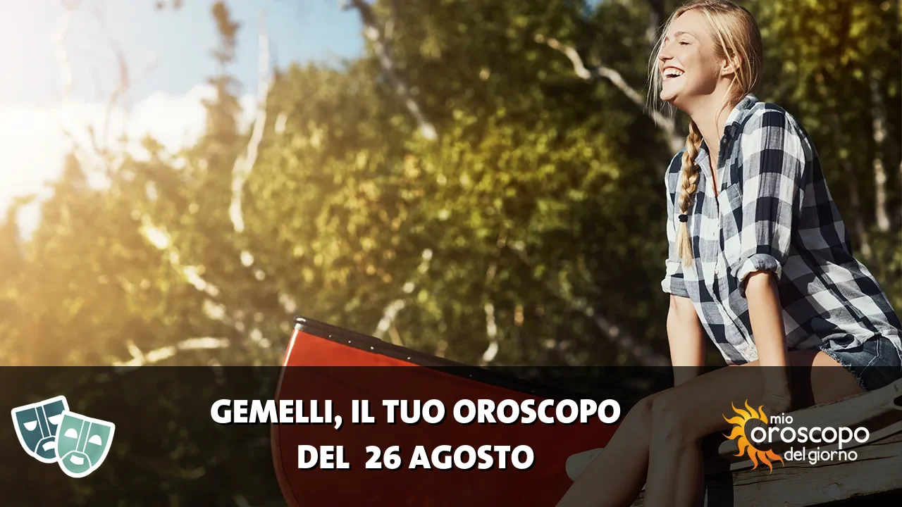 Oroscopo dei Gemelli du mercoledì 26 agosto 2026