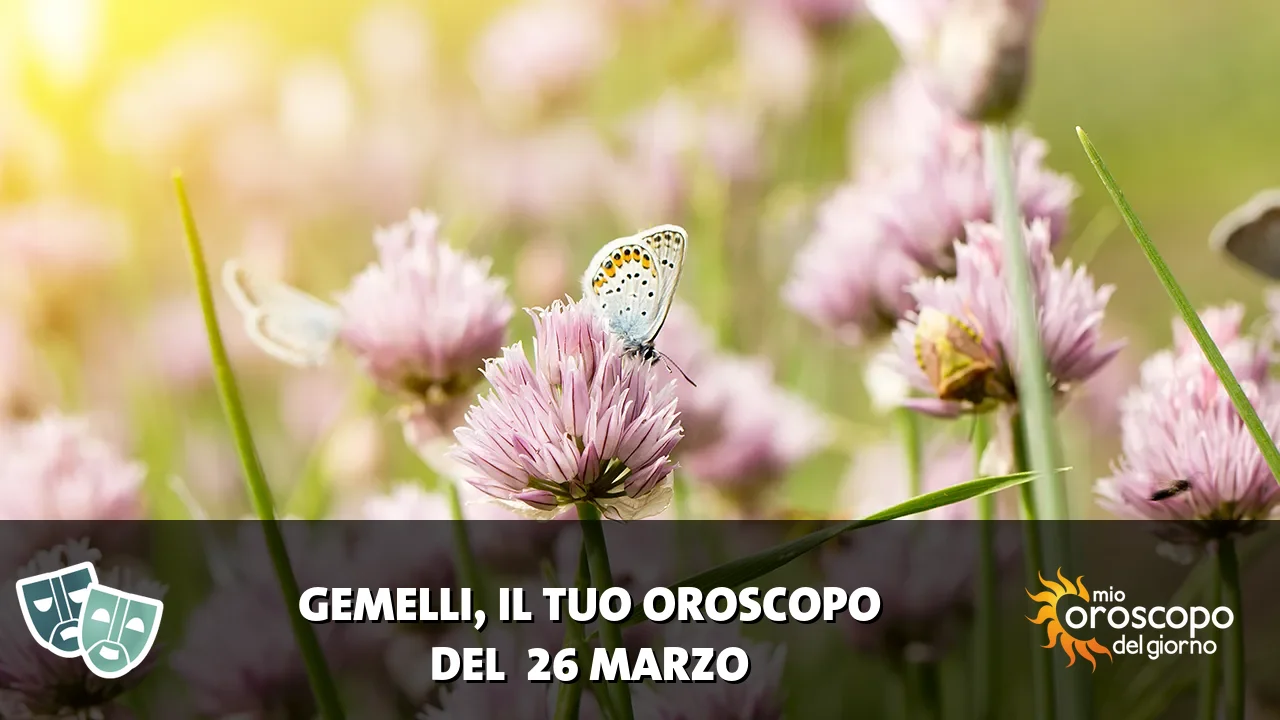 Oroscopo dei Gemelli du giovedì 26 marzo 2026