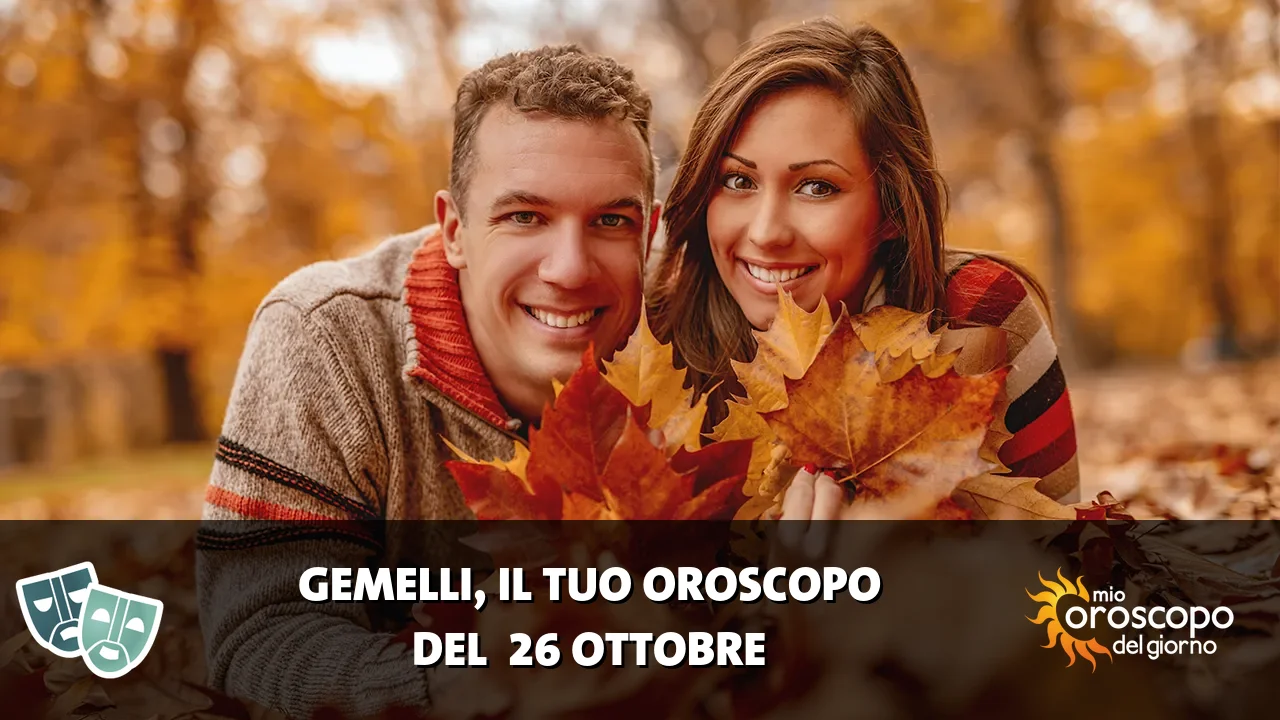 Oroscopo dei Gemelli du lunedì 26 ottobre 2026
