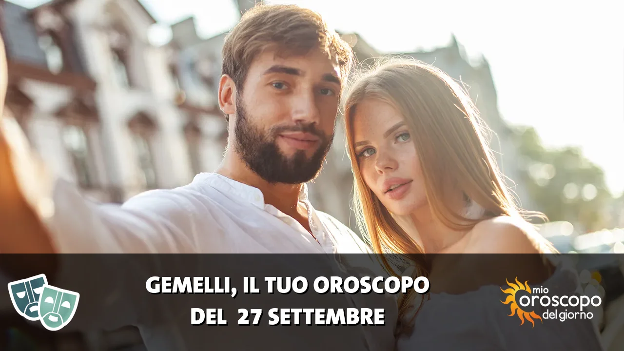 Oroscopo dei Gemelli du domenica 27 settembre 2026