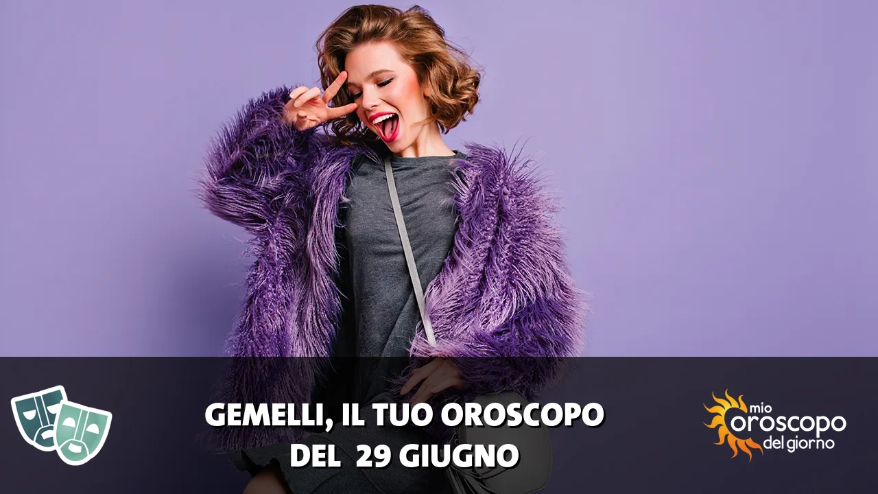 Oroscopo dei Gemelli du lunedì 29 giugno 2026