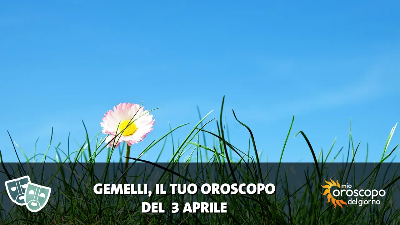 Oroscopo dei Gemelli du venerdì 3 aprile 2026