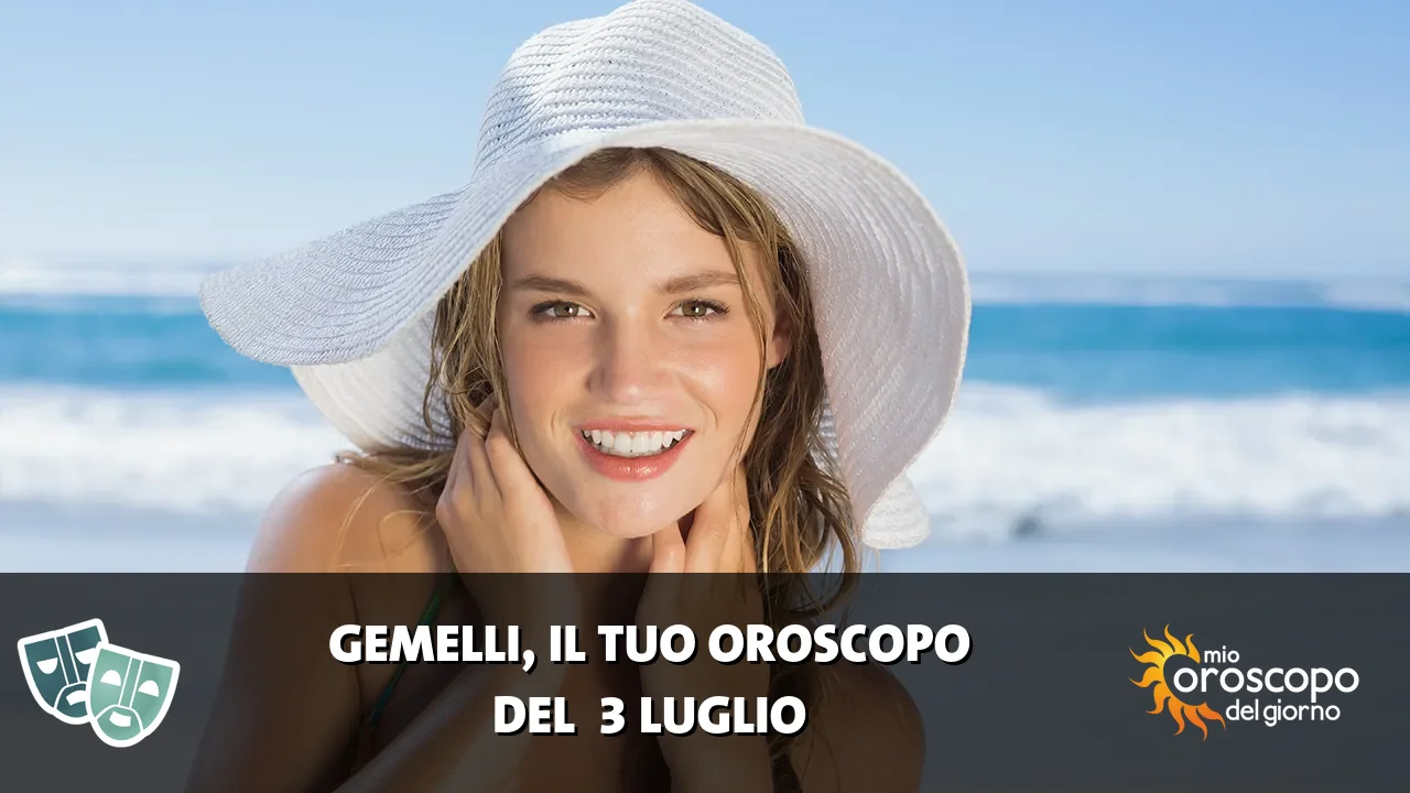 Oroscopo dei Gemelli du venerdì 3 luglio 2026