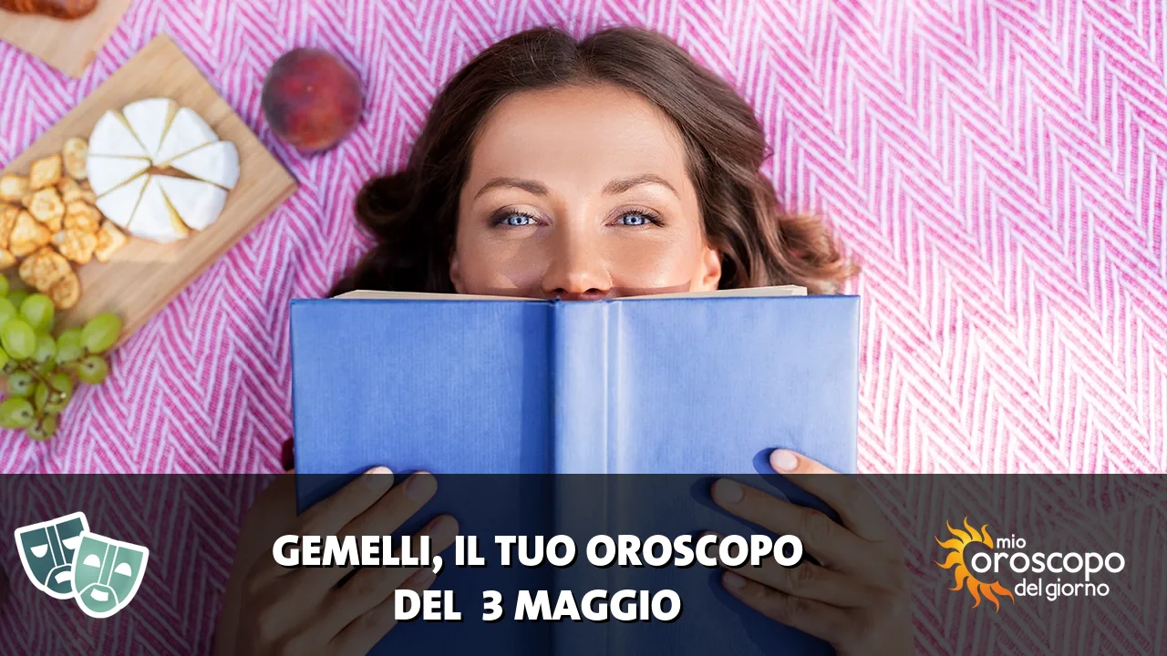 Oroscopo dei Gemelli du domenica 3 maggio 2026