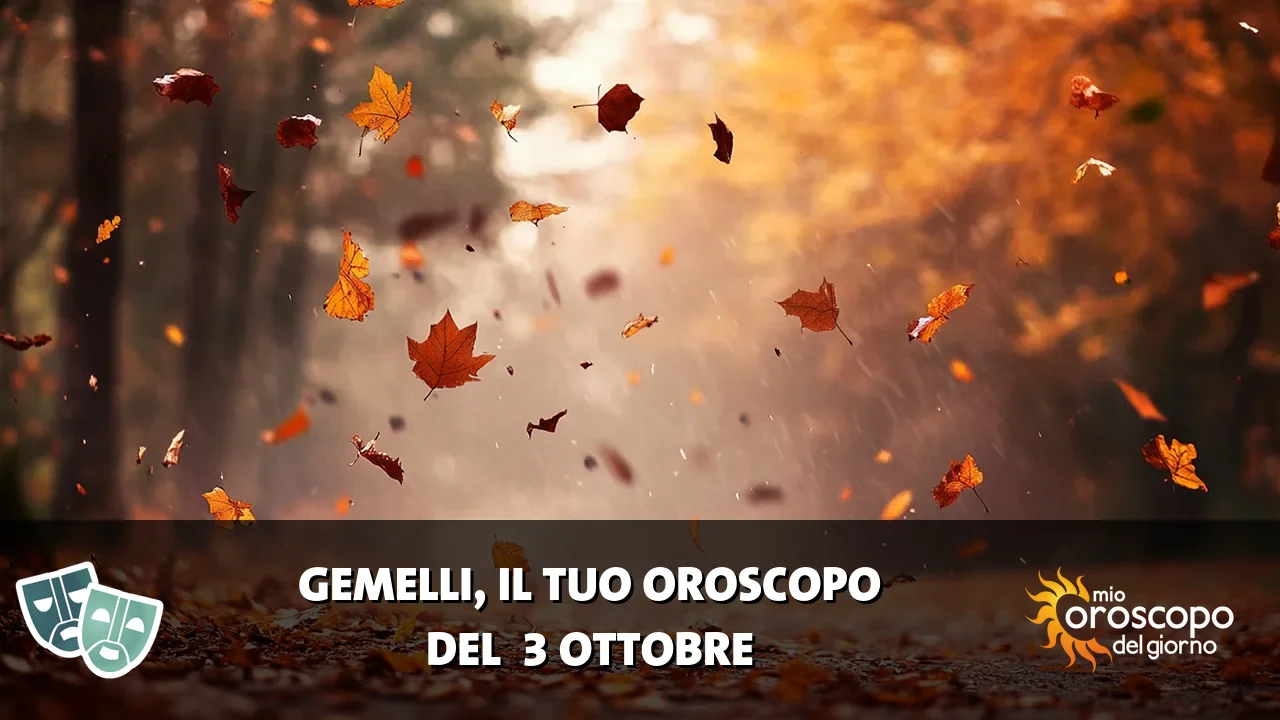 Oroscopo dei Gemelli du sabato 3 ottobre 2026