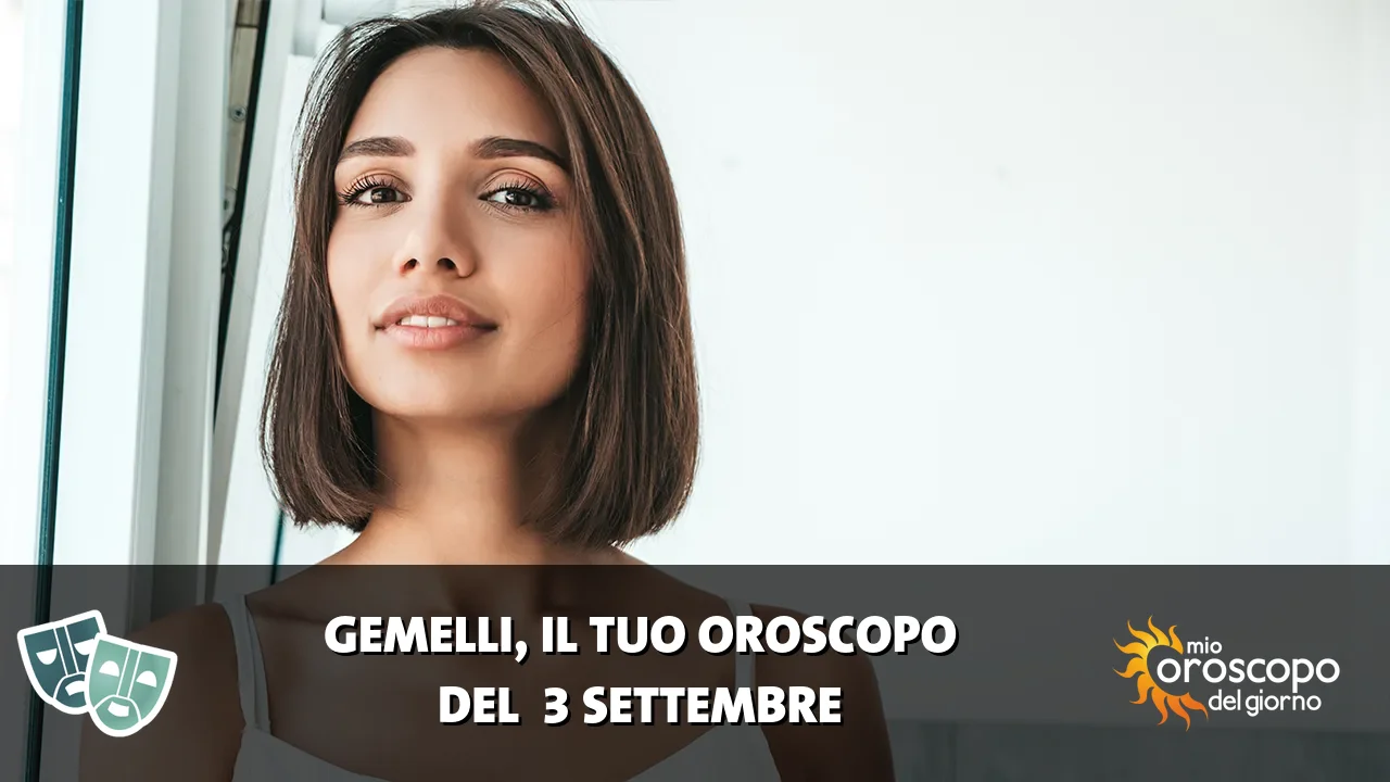 Oroscopo dei Gemelli du giovedì 3 settembre 2026