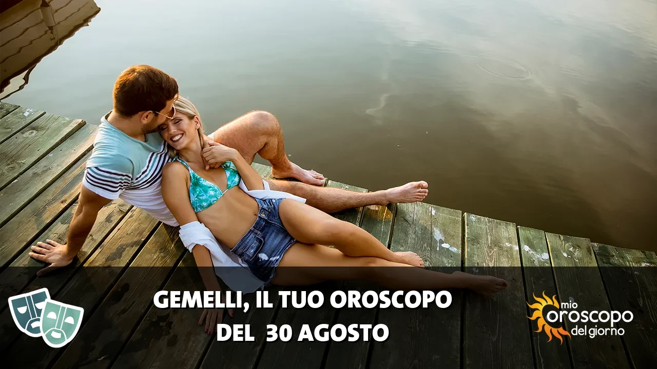 Oroscopo dei Gemelli du domenica 30 agosto 2026