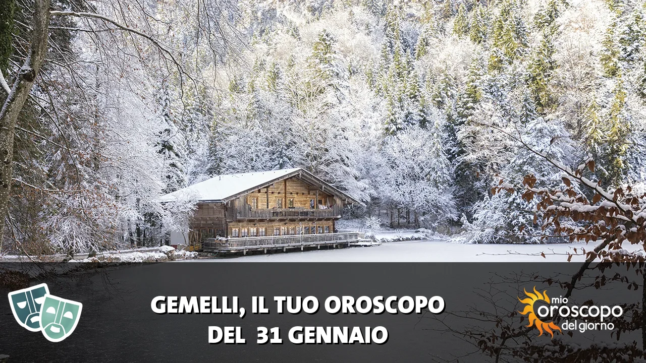 Oroscopo dei Gemelli du sabato 31 gennaio 2026
