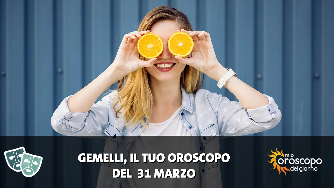 Oroscopo dei Gemelli du martedì 31 marzo 2026