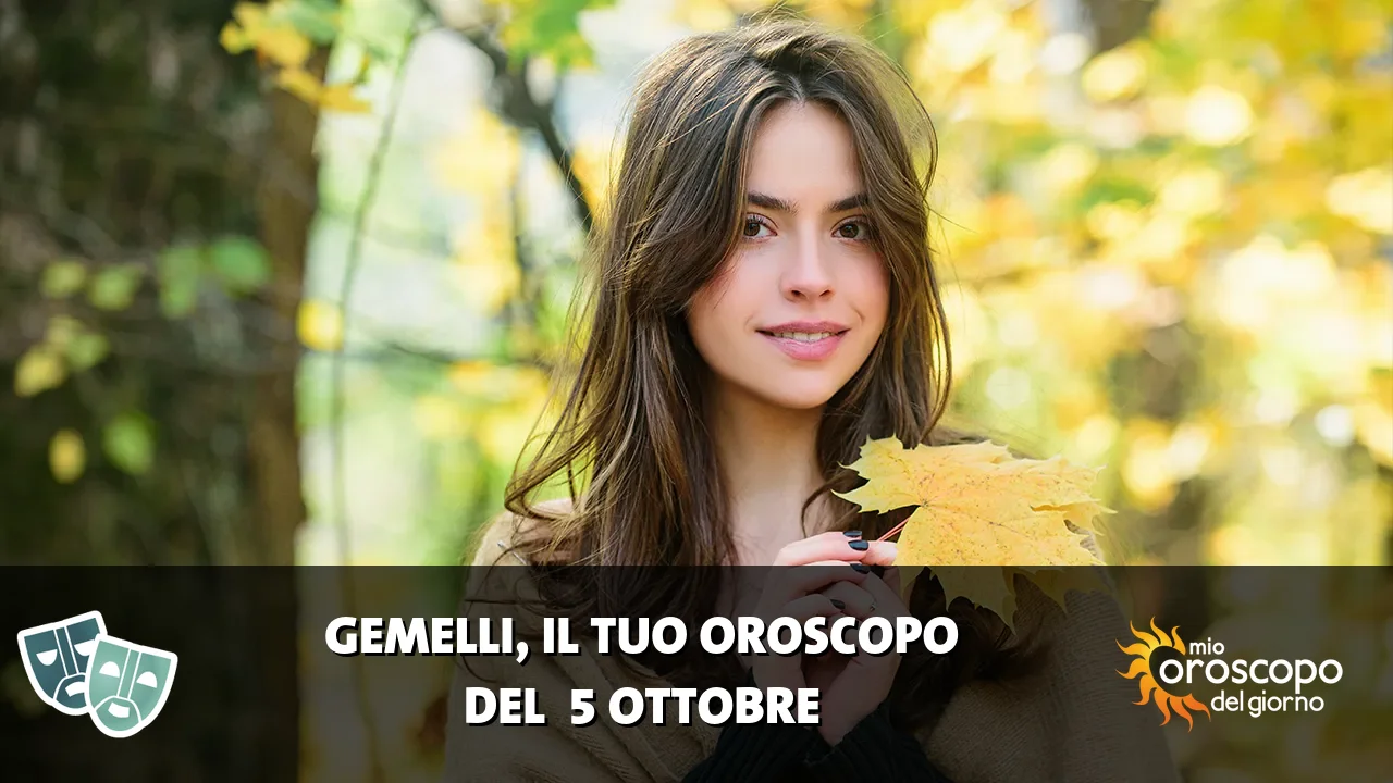 Oroscopo dei Gemelli du lunedì 5 ottobre 2026
