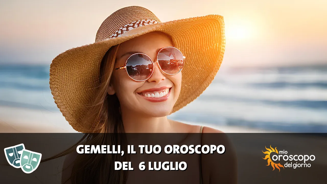 Oroscopo dei Gemelli du lunedì 6 luglio 2026