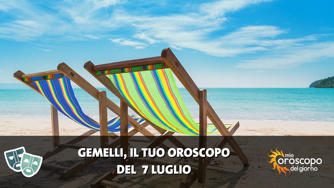 Oroscopo dei Gemelli du martedì 7 luglio 2026