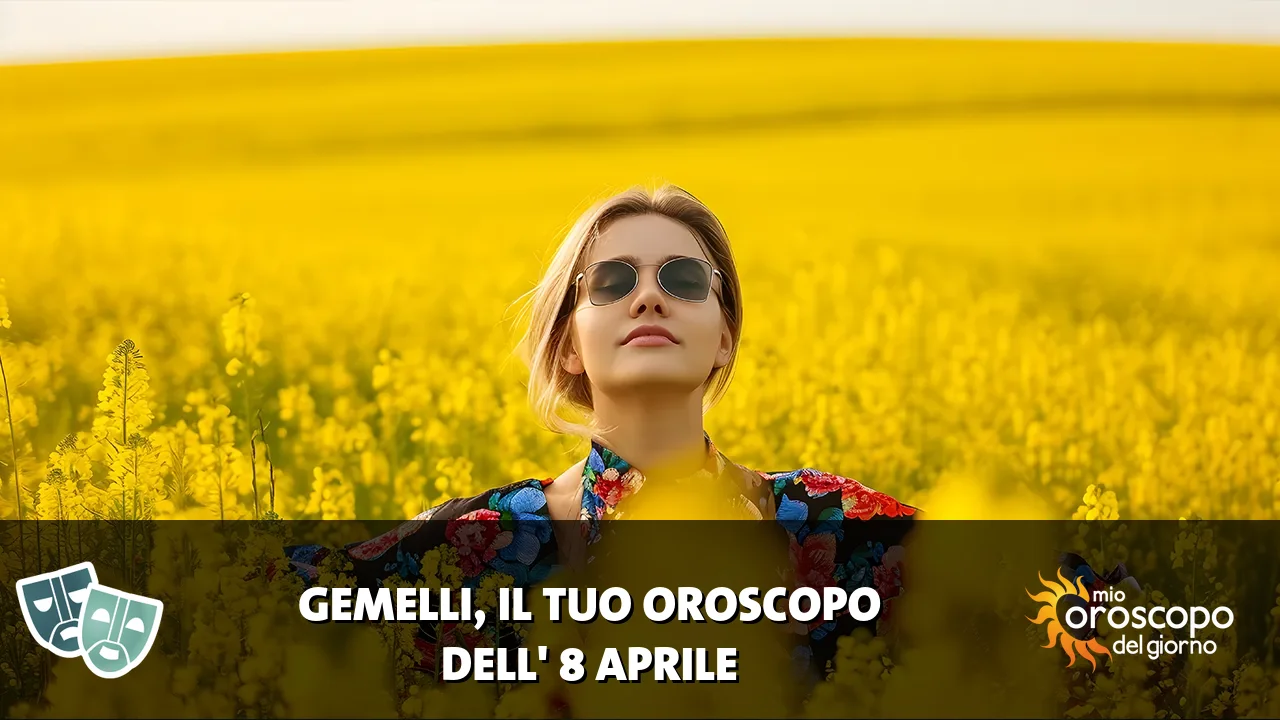 Oroscopo dei Gemelli du mercoledì 8 aprile 2026
