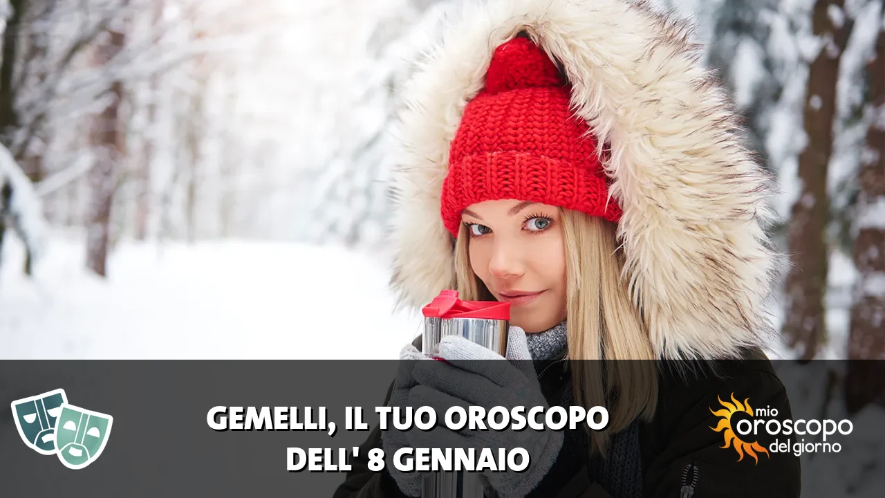 Oroscopo dei Gemelli du giovedì 8 gennaio 2026