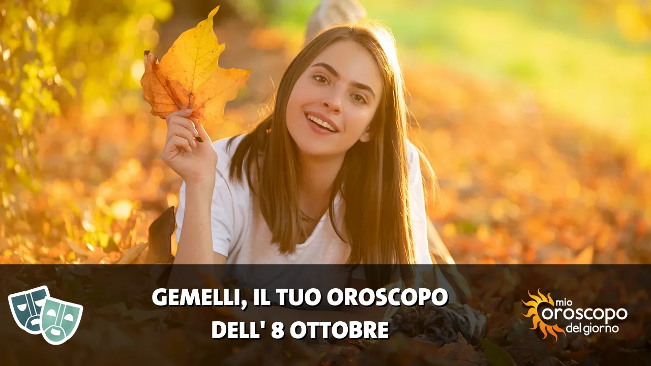 Oroscopo dei Gemelli du giovedì 8 ottobre 2026