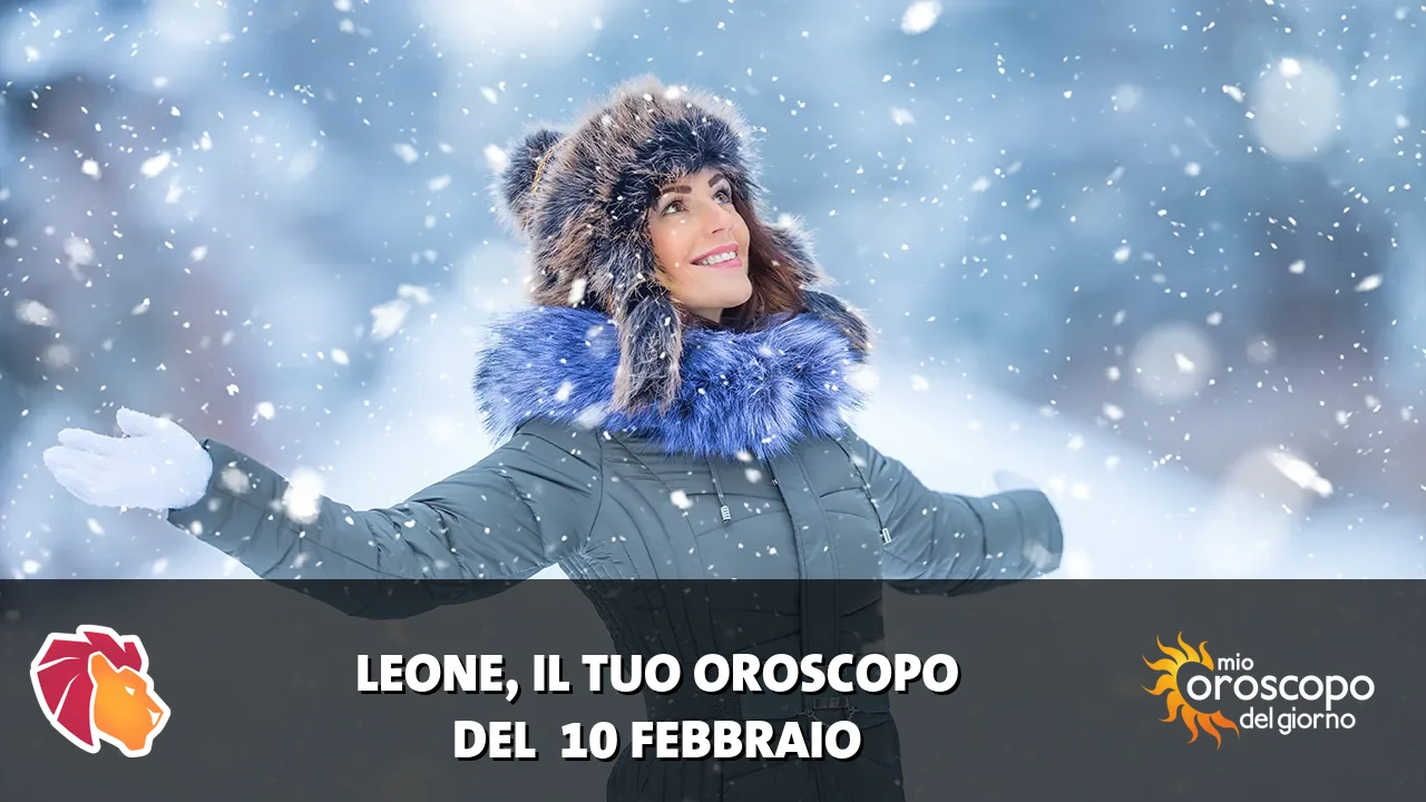 Oroscopo del Leone du martedì 10 febbraio 2026