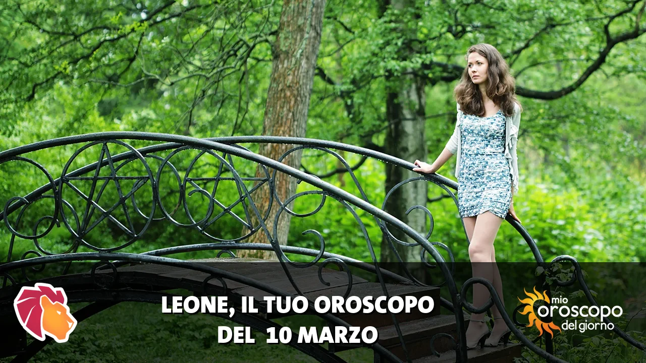 Oroscopo del Leone du martedì 10 marzo 2026