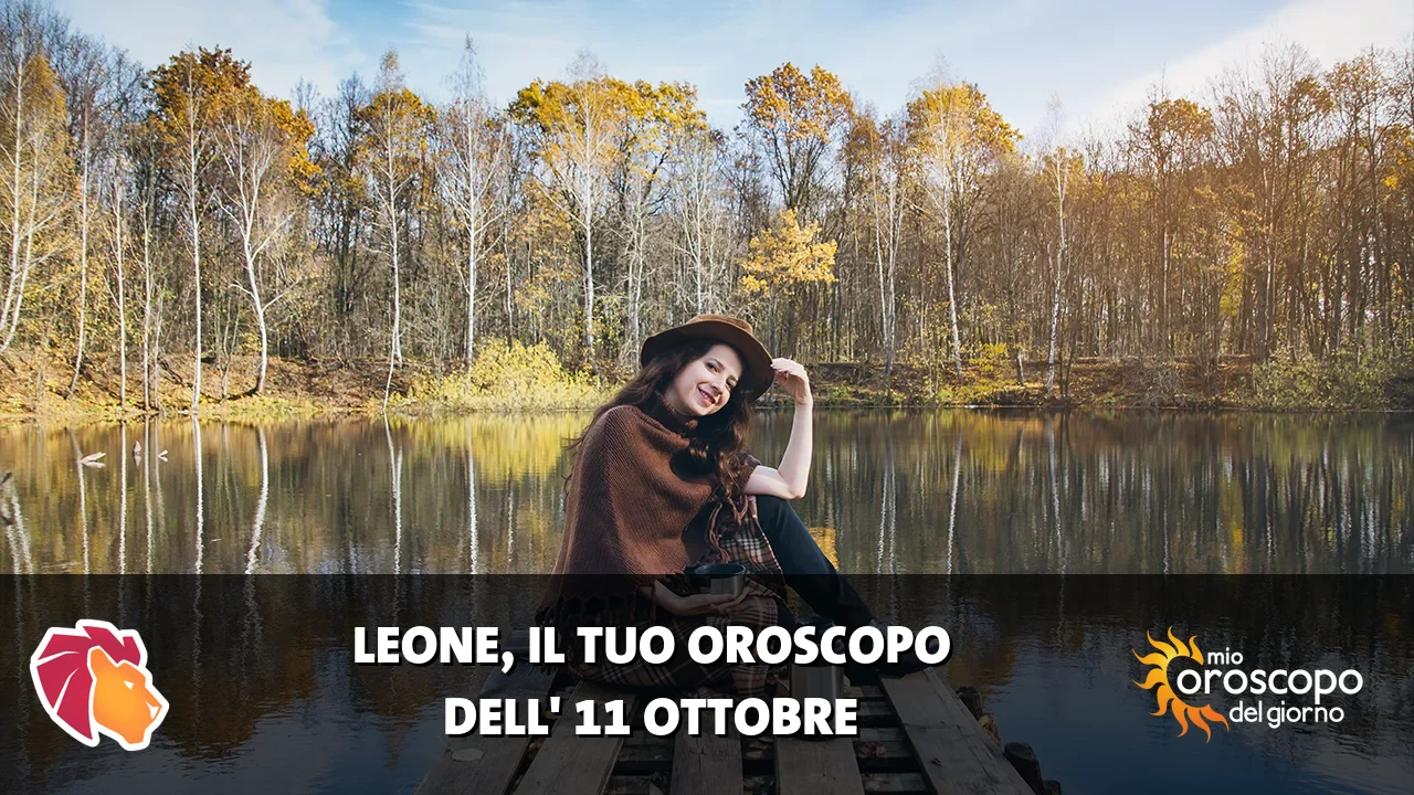 Oroscopo del Leone du domenica 11 ottobre 2026