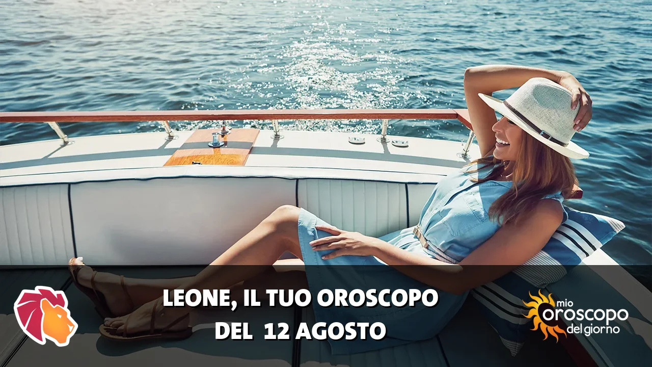 Oroscopo del Leone du mercoledì 12 agosto 2026