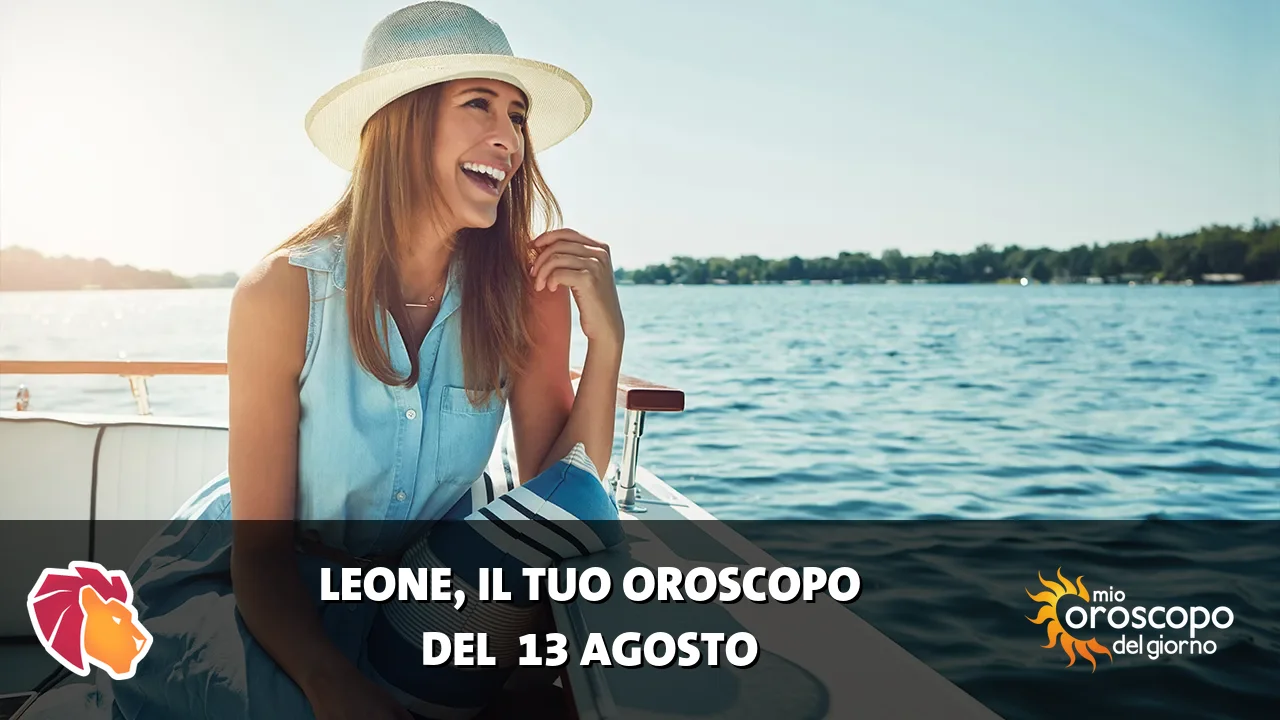 Oroscopo del Leone du giovedì 13 agosto 2026
