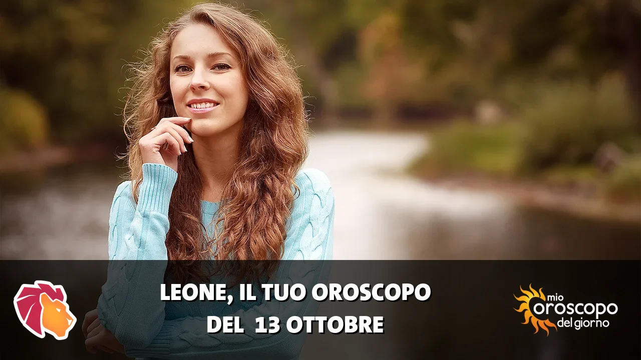 Oroscopo del Leone du martedì 13 ottobre 2026