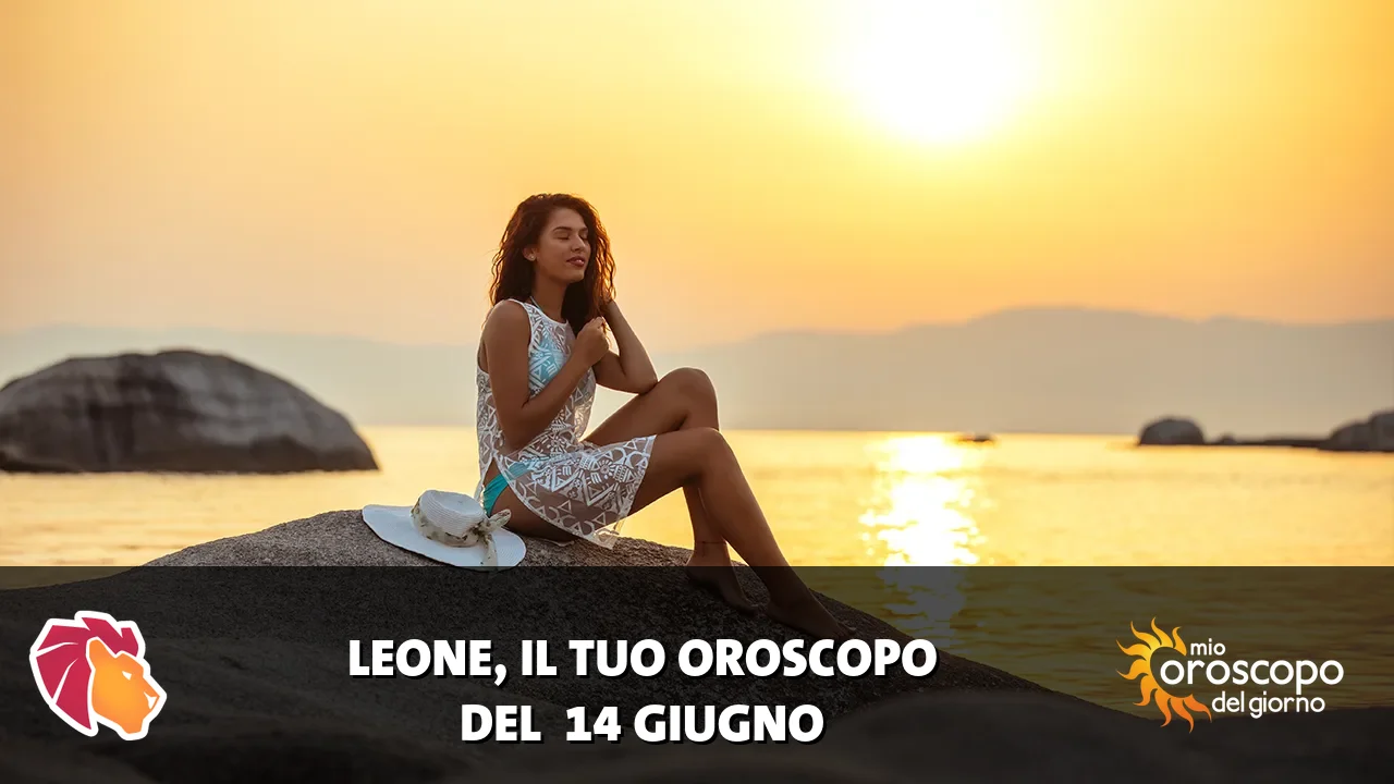 Oroscopo del Leone du domenica 14 giugno 2026