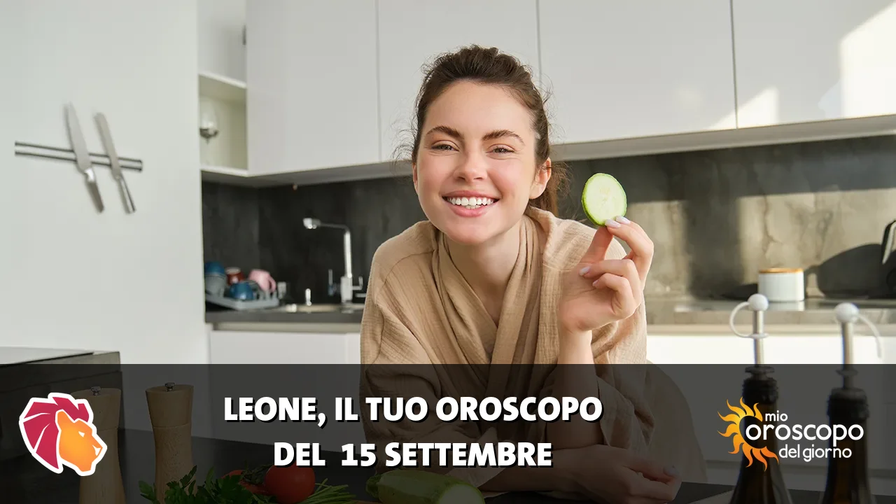 Oroscopo del Leone du martedì 15 settembre 2026